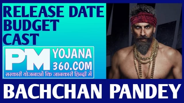 Bachchan Pandey Release Date, Cast, Budget & Trailer