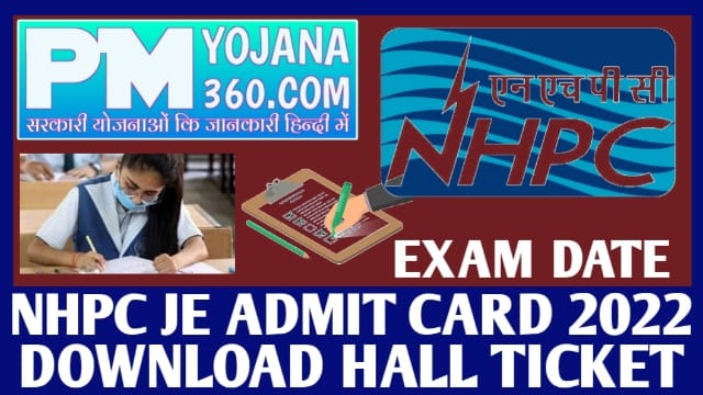 NHPC JE Admit Card 2022 Download Hall Ticket, Exam Date