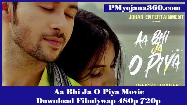 Aa Bhi Ja O Piya Movie Download Filmlywap 480p 720p 1080p