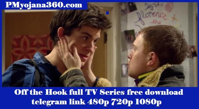 Off the Hook full TV Series free download telegram link 480p 720p 1080p