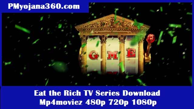 Eat the Rich TV Series Download Mp4moviez 480p 720p 1080p