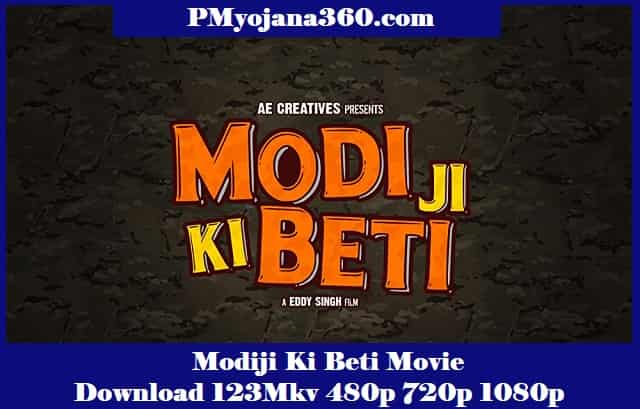 Modiji Ki Beti Movie Download 123Mkv 480p 720p 1080p