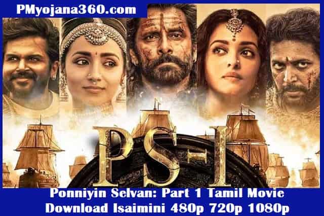 Ponniyin Selvan: Part 1 Tamil Movie Download Isaimini 480p 720p 1080p