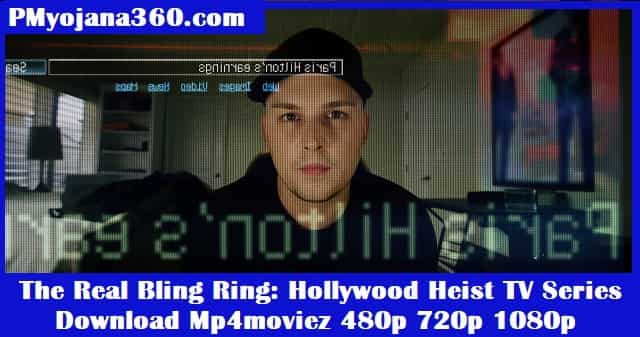 The Real Bling Ring: Hollywood Heist TV Series Download Mp4moviez 480p 720p 1080p