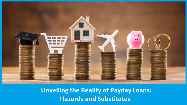 Unveiling the Reality of Payday Loans: Hazards and Substitutes